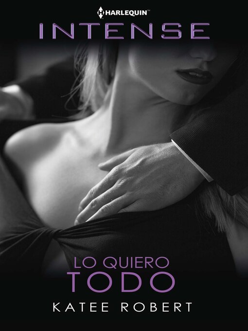 Title details for Lo quiero todo by Katee Robert - Available